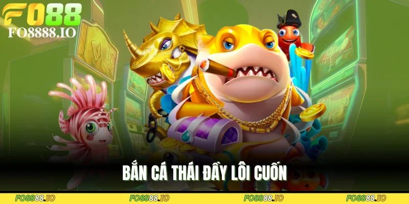 ban-ca-thai-day-loi-cuon