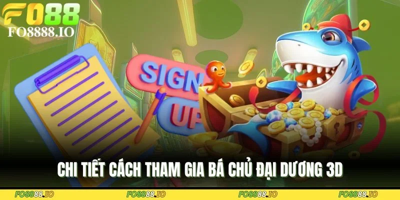 chi-tiet-cach-tham-gia-ba-chu-dai-duong-3d
