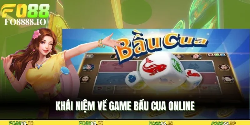 khai-niem-ve-game-bau-cua-online