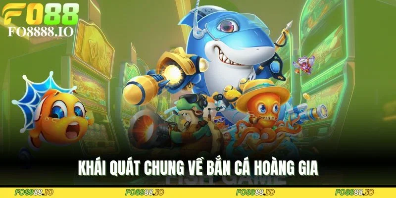 khai-quat-chung-ve-ban-ca-hoang-gia