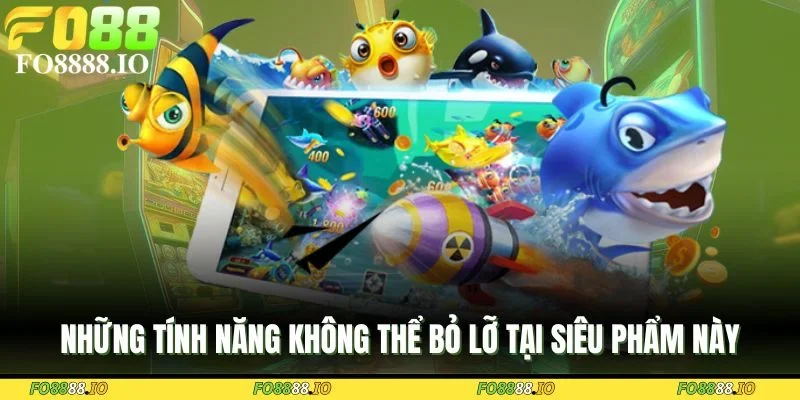 nhung-tinh-nang-khong-the-bo-lo-tai-sieu-pham-nay